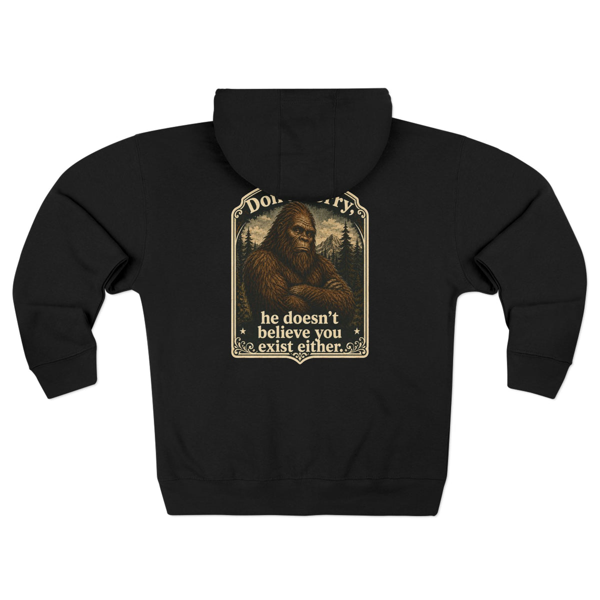 You don't believe? Zip Hoodie | Bigfoot Sasquatch vintage forest graphic