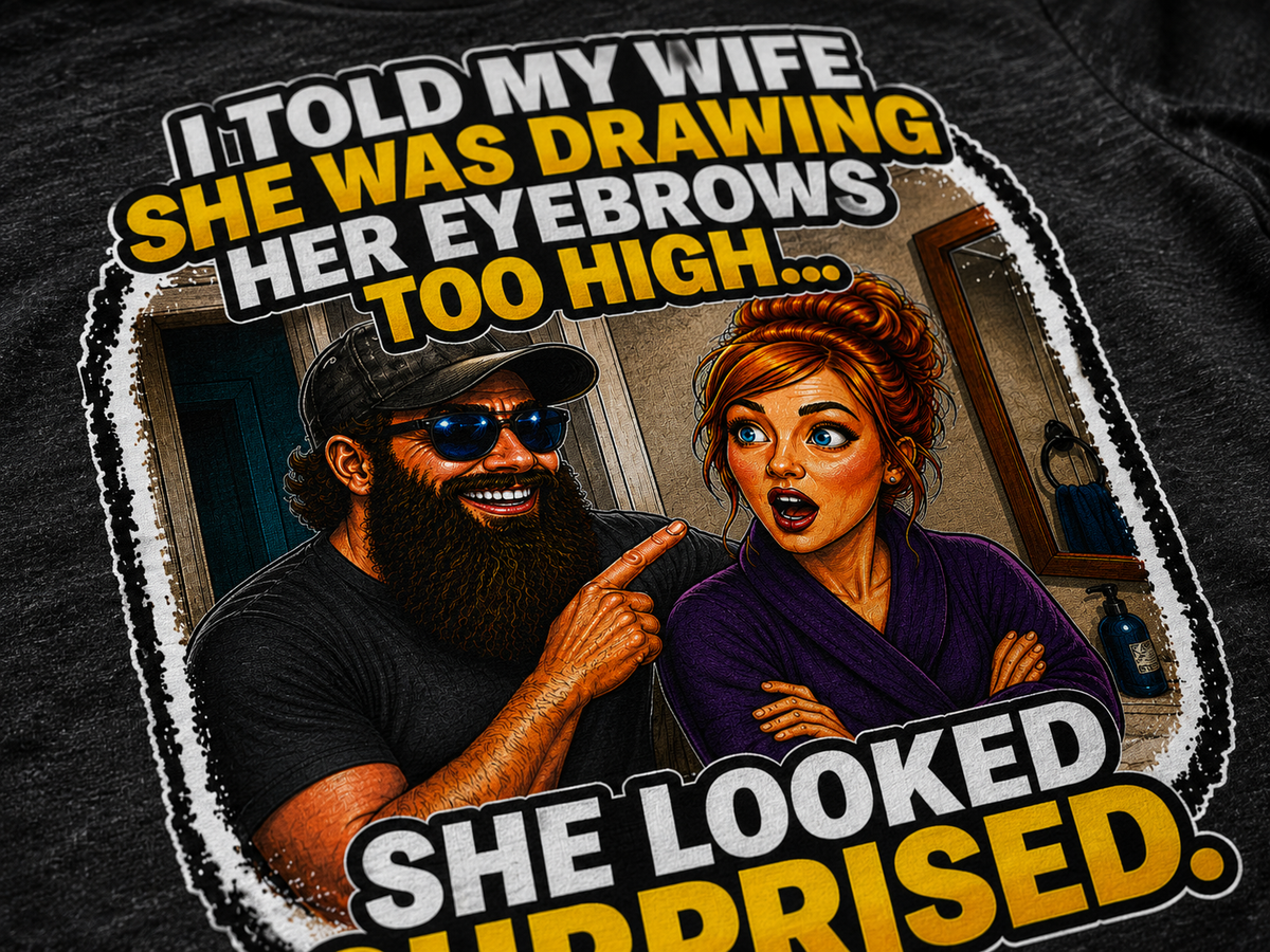 Eyebrows Too High T-Shirt, Funny Wife Joke Retro Cartoon Tee