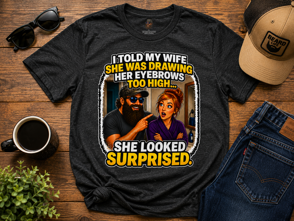 Eyebrows Too High T-Shirt, Funny Wife Joke Retro Cartoon Tee