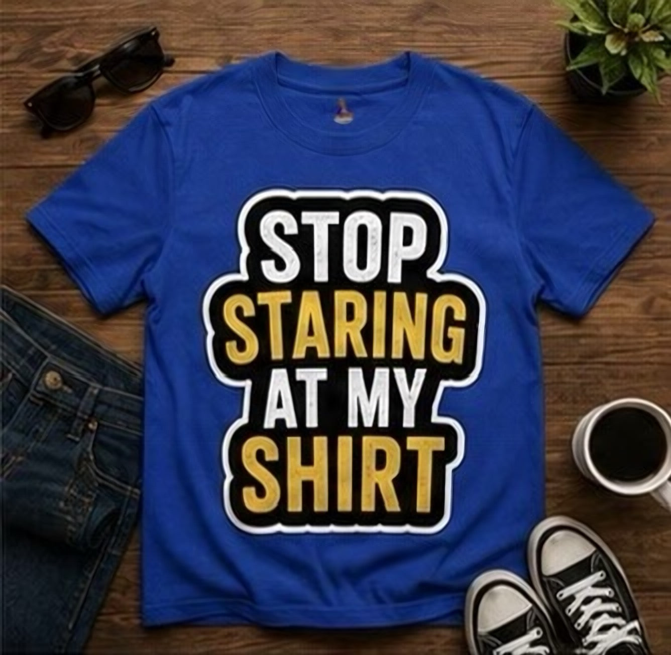 Stop Staring at My Shirt T Shirt | Funny Sarcastic Graphic Tee | Bold Humor Gift for Men Women | Casual Unisex Statement Top | Birthday Gift