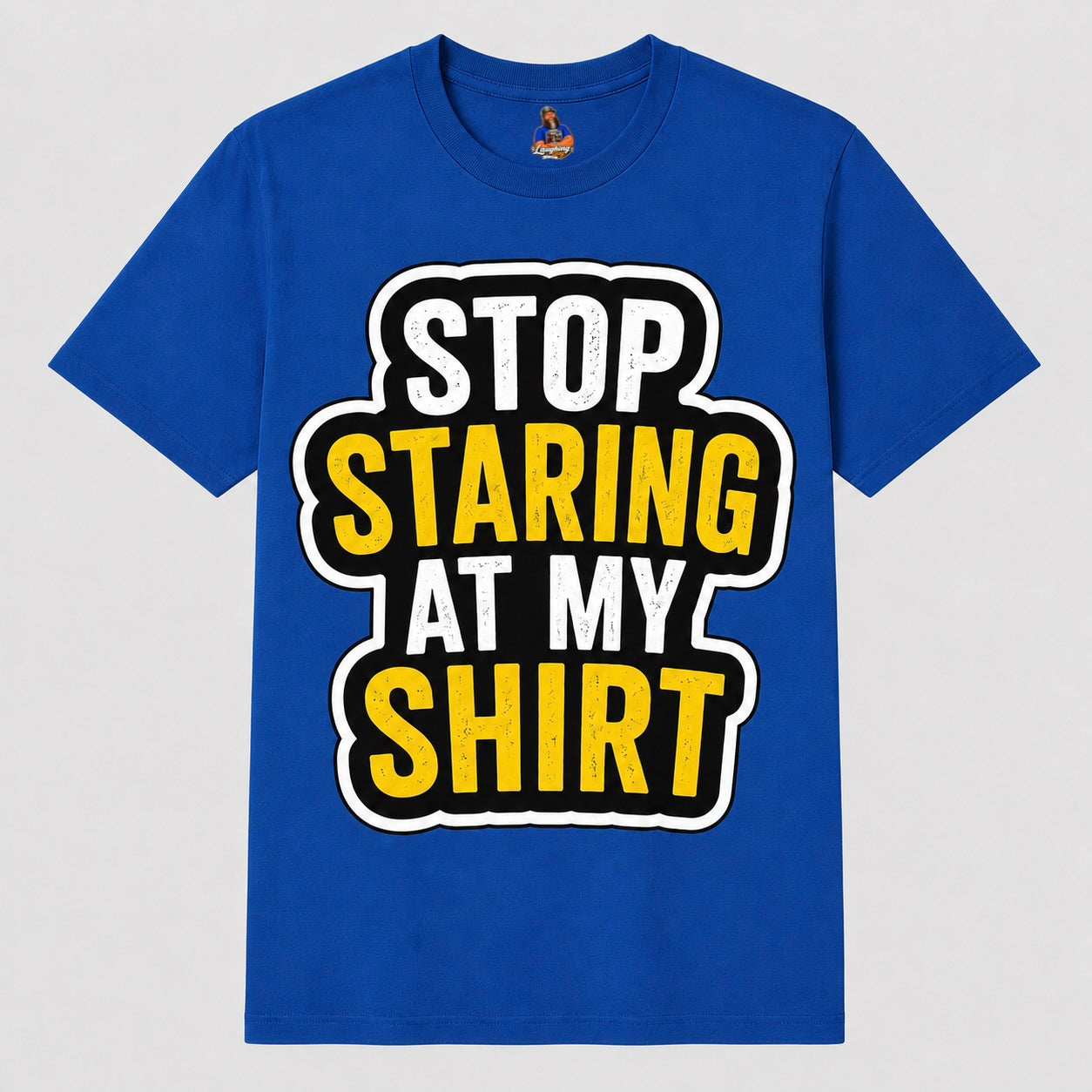 Stop Staring at My Shirt T Shirt | Funny Sarcastic Graphic Tee | Bold Humor Gift for Men Women | Casual Unisex Statement Top | Birthday Gift