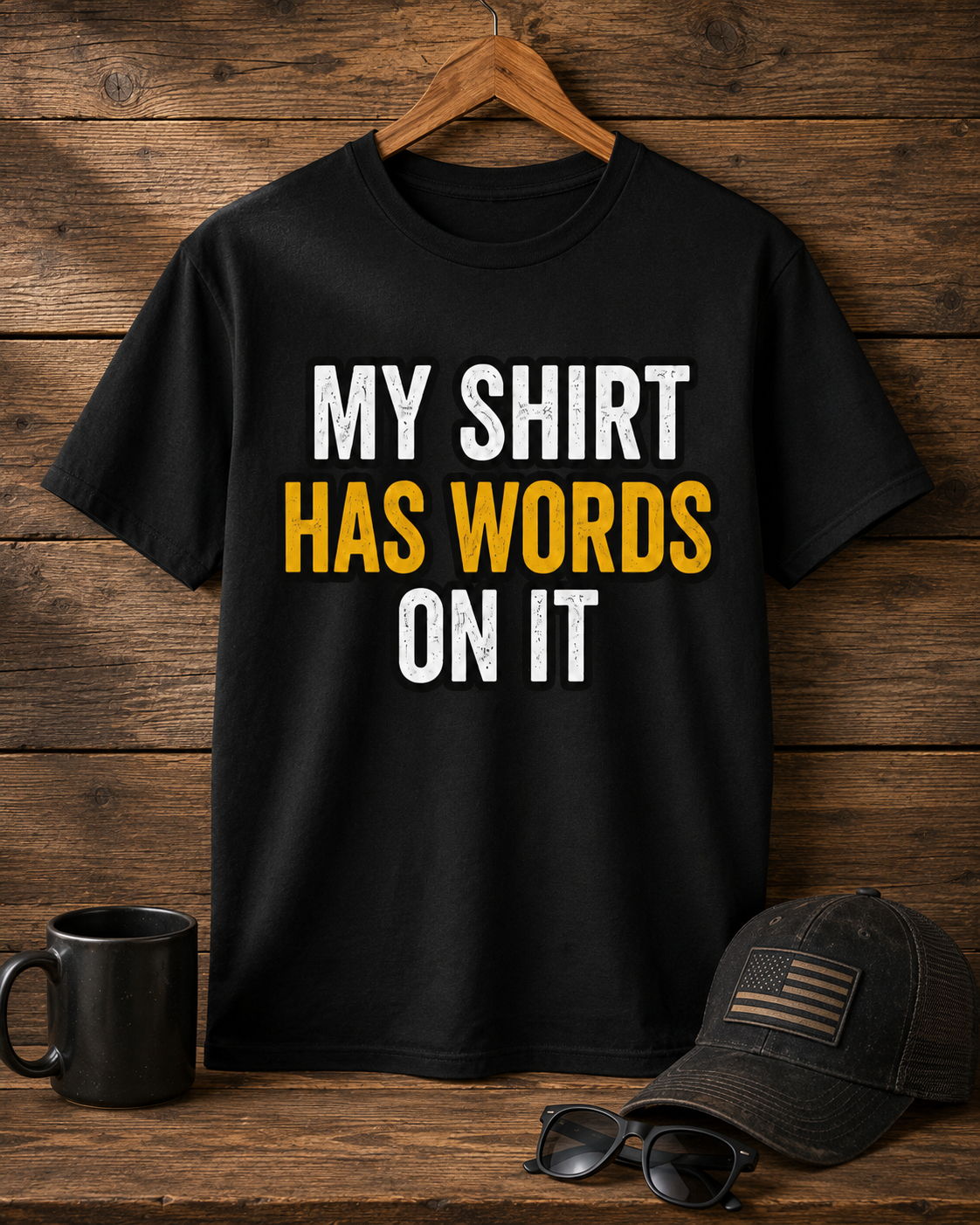 My Shirt Has Words on It T-Shirt, Funny Sarcastic Dad Joke Tee
