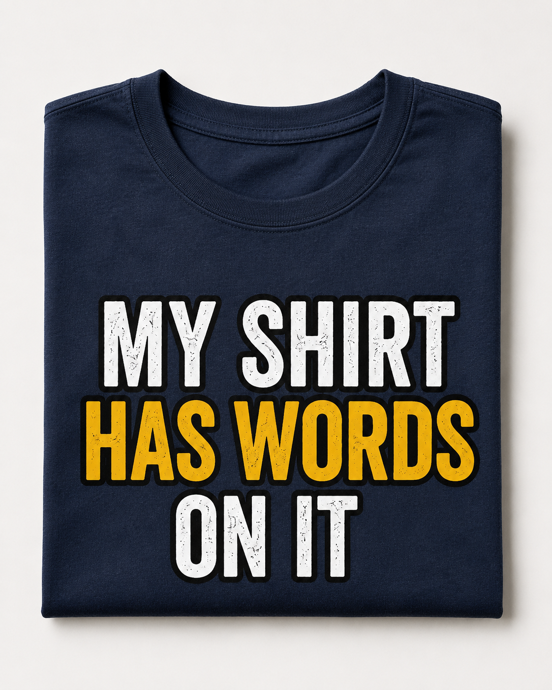 My Shirt Has Words on It T-Shirt, Funny Sarcastic Dad Joke Tee