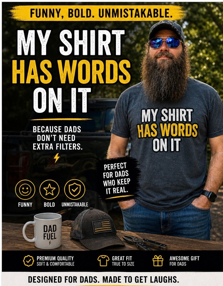 My Shirt Has Words on It T-Shirt, Funny Sarcastic Dad Joke Tee