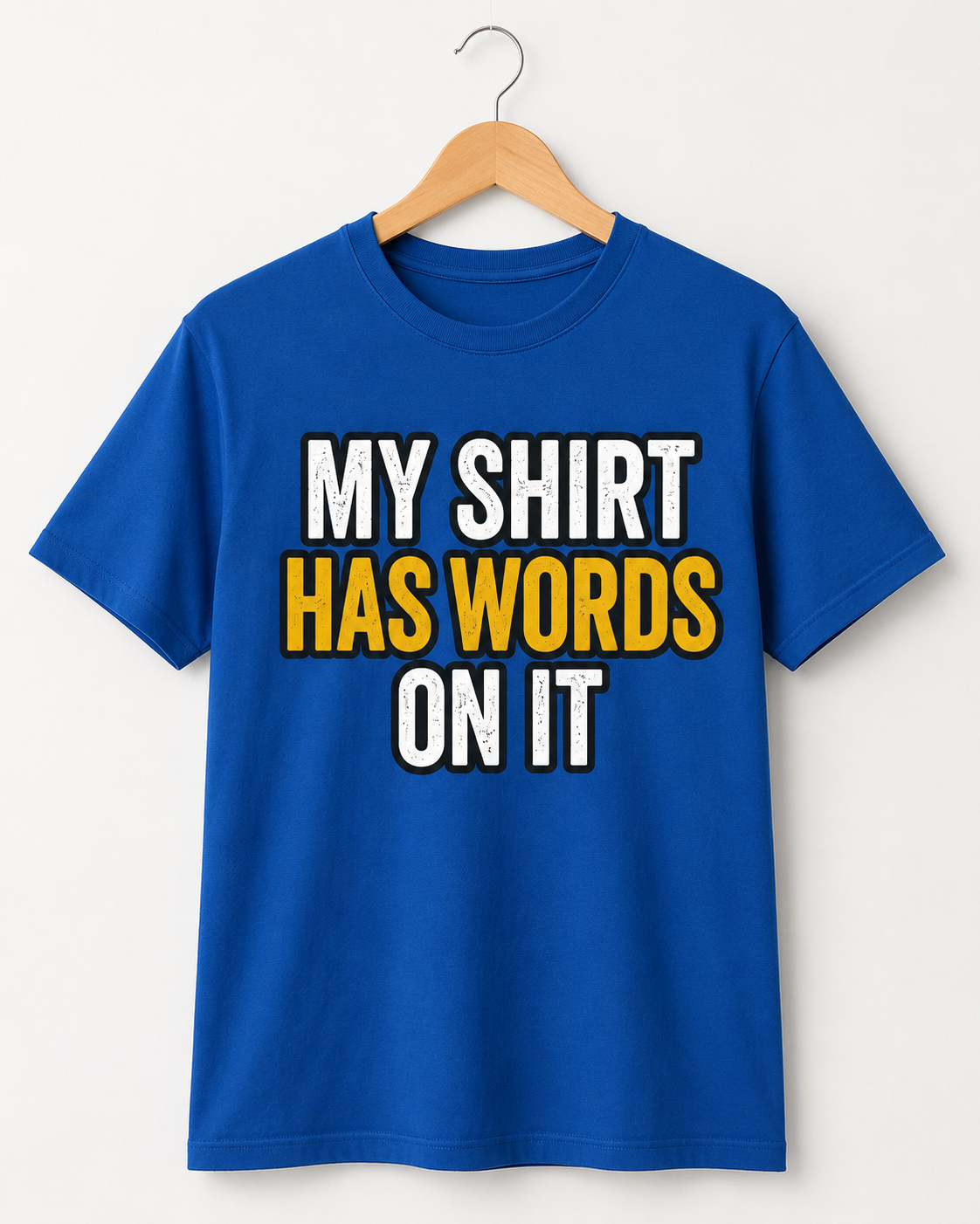 My Shirt Has Words on It T-Shirt, Funny Sarcastic Dad Joke Tee