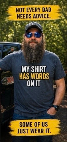 My Shirt Has Words on It T-Shirt, Funny Sarcastic Dad Joke Tee