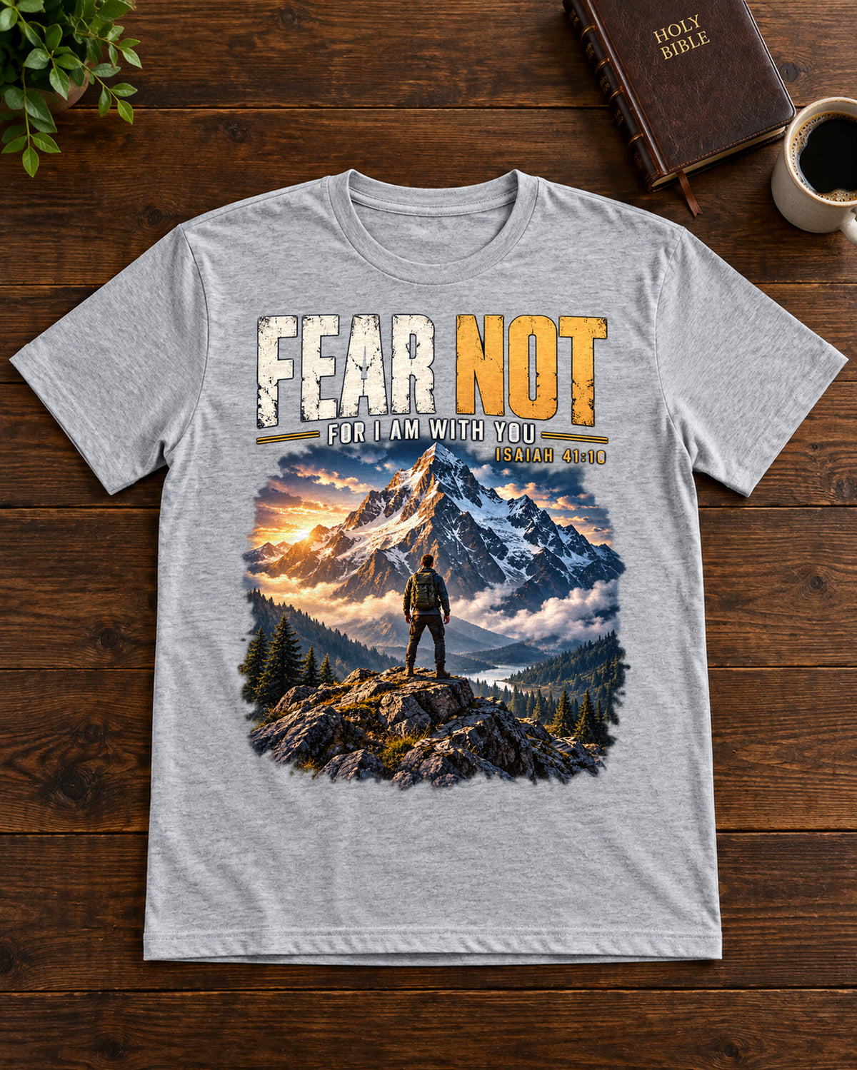 Fear Not Christian T-Shirt | Isaiah 41:10 Mountain and Hiker Graphic