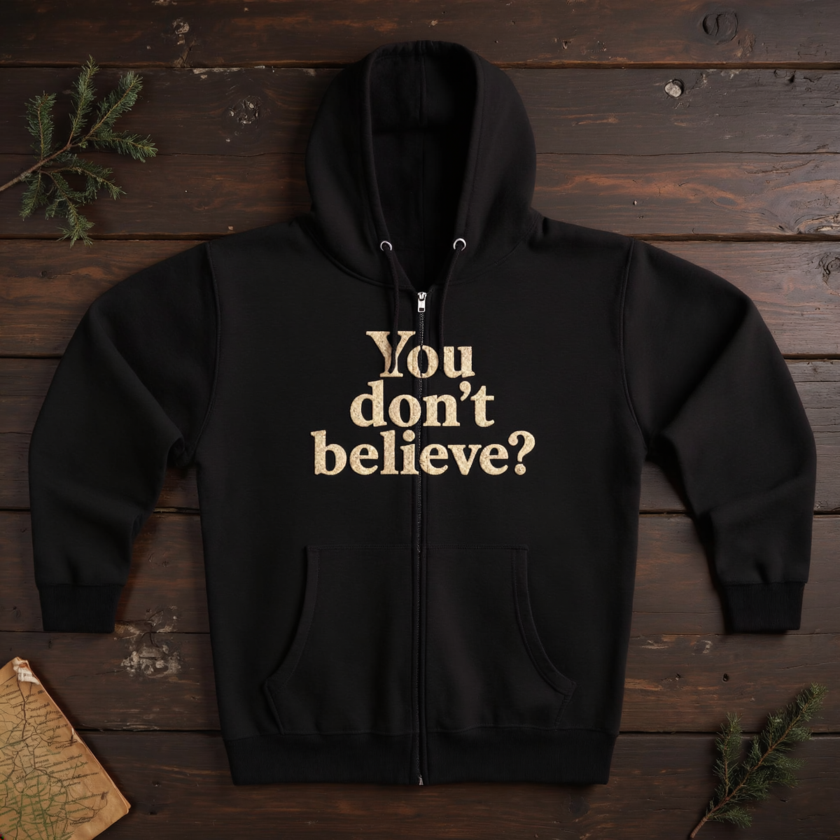 You don't believe? Zip Hoodie | Bigfoot Sasquatch vintage forest graphic