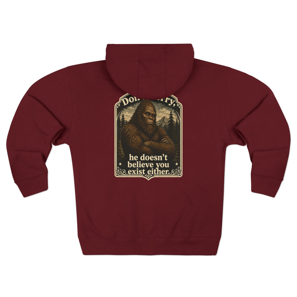 You don't believe? Zip Hoodie | Bigfoot Sasquatch vintage forest graphic